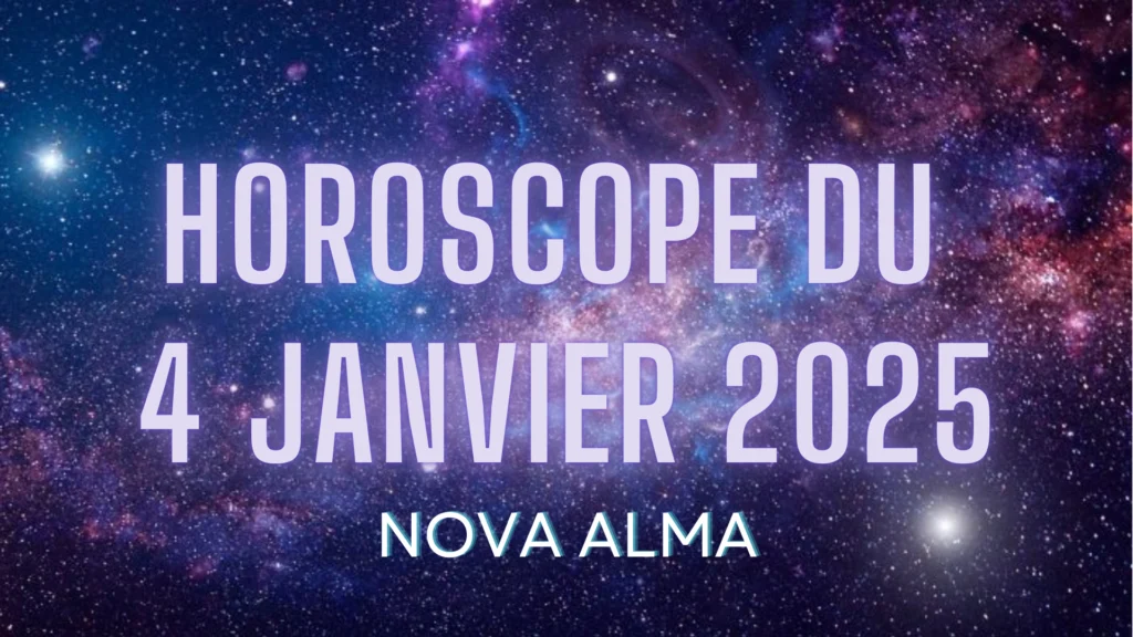 Horoscope 4 janvier 2025 : Des Énergies Variées