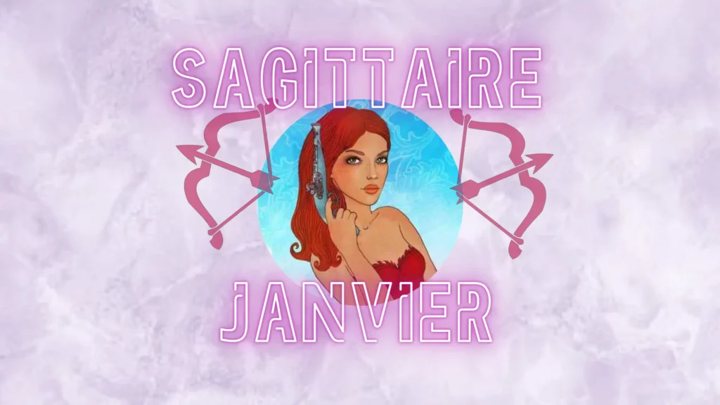 Horoscope Sagittaire Janvier 2025