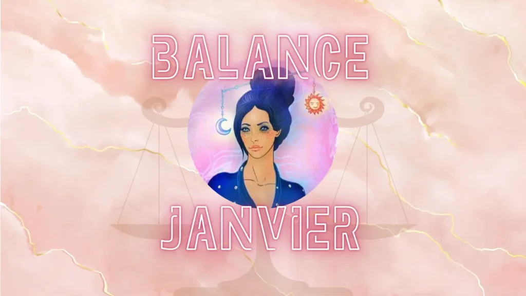 Horoscope Balance Janvier 2025 : Un Mois de Réflexion et de Transformation