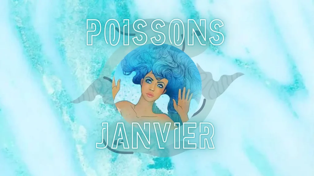 Horoscope Poissons Janvier 2025 : Une Période de Croissance Spirituelle