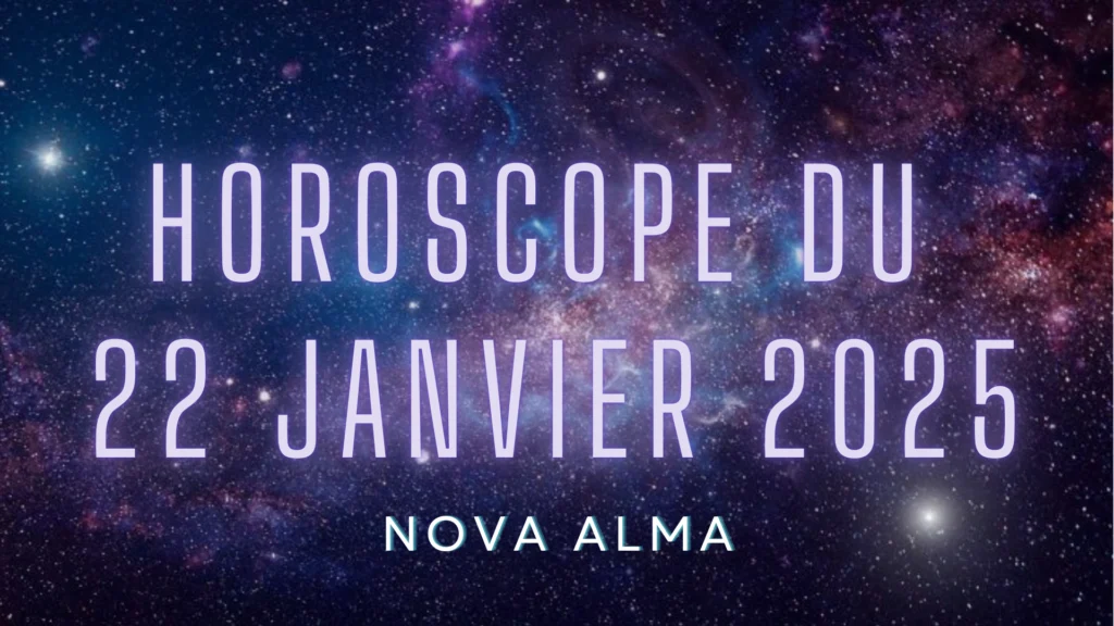 Horoscope 22 Janvier 2025 : Lune en Scorpion et Saturne en Poissons