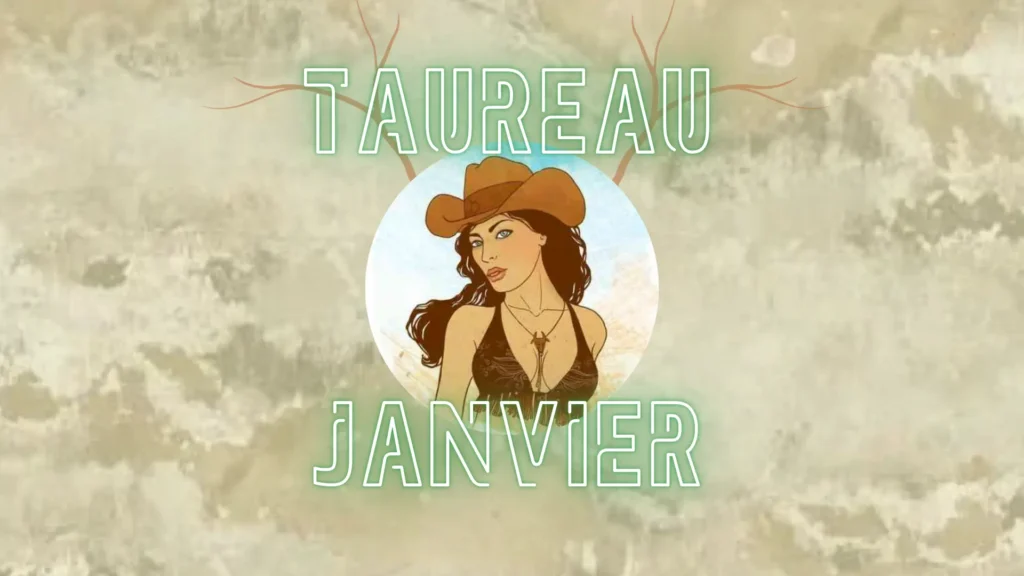 Horoscope Taureau Janvier 2025 : Prendre le Pouvoir