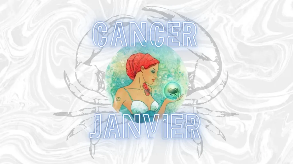 Horoscope Cancer Janvier 2025