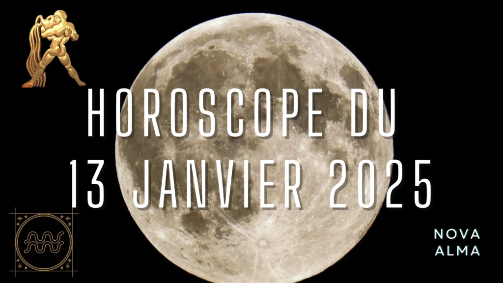 Horoscope 13 Janvier 2025 : Pleine lune en Cancer