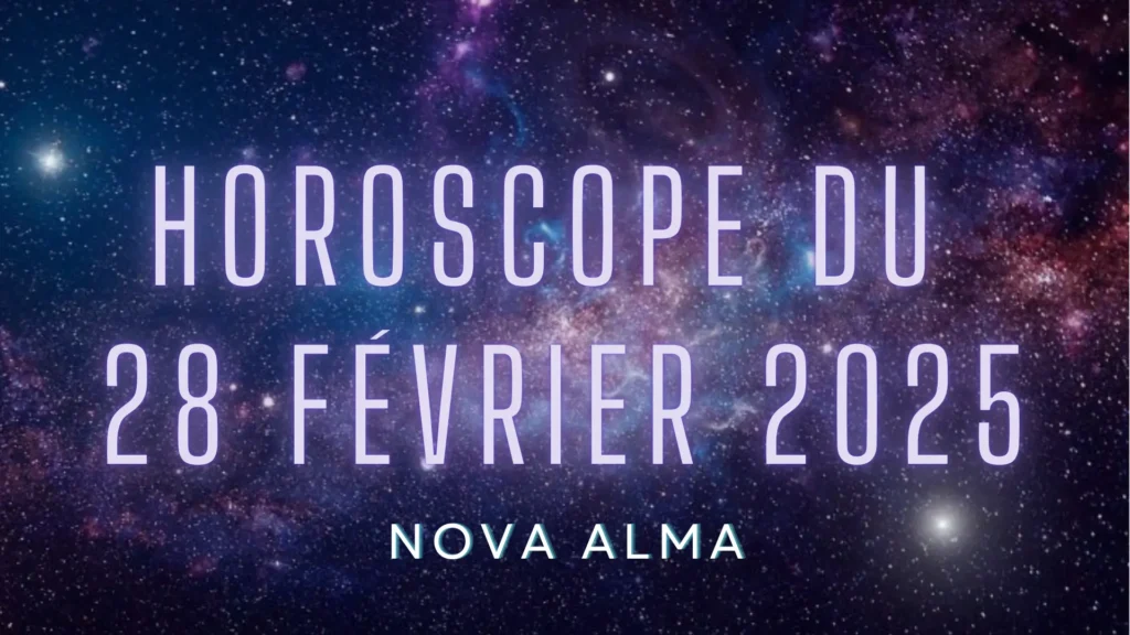 Horoscope 28 Février 2025 : Un Appel à l'Action