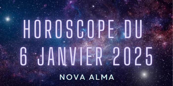 Horoscope 6 Janvier 2025 : Prévisions signe par signe