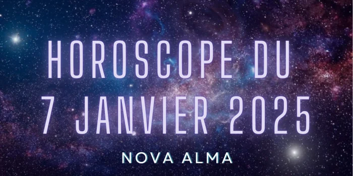 Horoscope 7 Janvier 2025 : Ce que les astres vous réservent