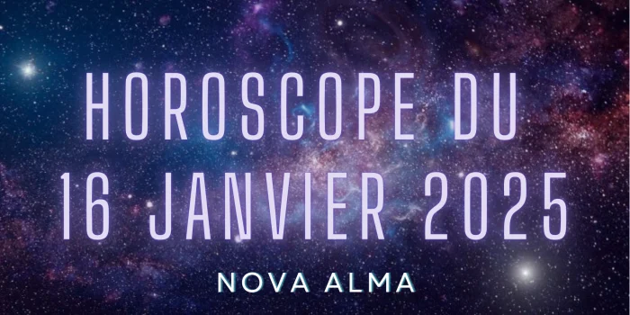 Horoscope 16 Janvier 2025 : Vos Prévisions Astrologiques du Jour