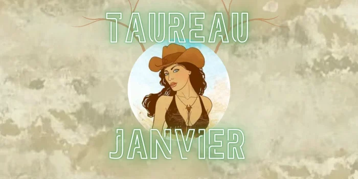 Horoscope Taureau Janvier 2025 : Prendre le Pouvoir