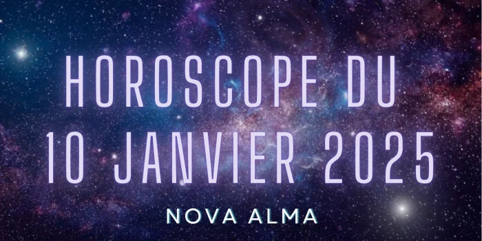 Horoscope 10 Janvier 2025 : Une journée sous tensions