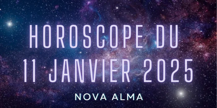 Horoscope 11 janvier 2025 : Des énergies intenses et des opportunités à saisir