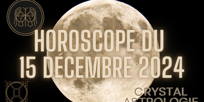 Horoscope du 15 décembre 2024 : Pleine lune en Gémeaux