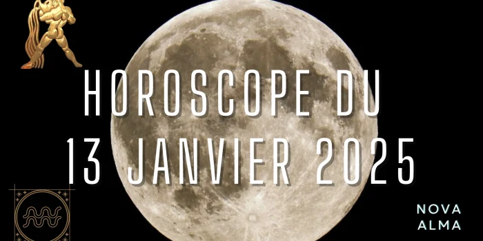 Horoscope 13 Janvier 2025 : Pleine lune en Cancer